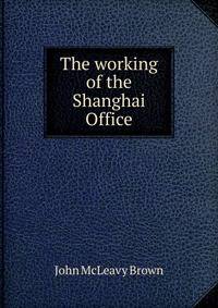 The working of the Shanghai Office