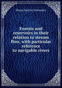 Forests and reservoirs in their relation to stream flow, with particular reference to navigable rivers