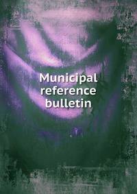 Municipal reference bulletin