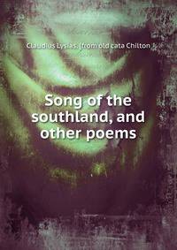 Song of the southland, and other poems
