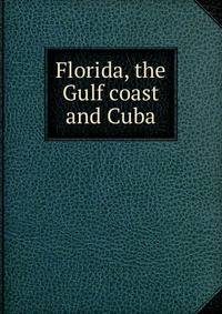 Florida, the Gulf coast and Cuba