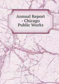 Annual Report - Chicago Public Works