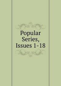 Popular Series, Issues 1-18