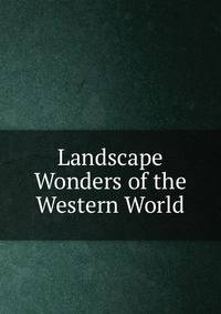 Landscape Wonders of the Western World