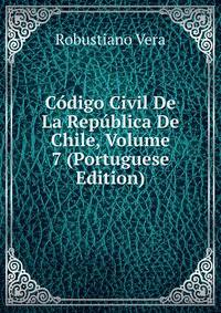 Codigo Civil De La Republica De Chile, Volume 7 (Portuguese Edition)