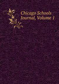 Chicago Schools Journal, Volume 1