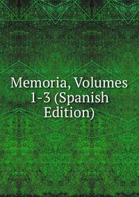 Memoria, Volumes 1-3 (Spanish Edition)