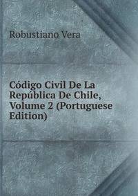 Codigo Civil De La Republica De Chile, Volume 2 (Portuguese Edition)