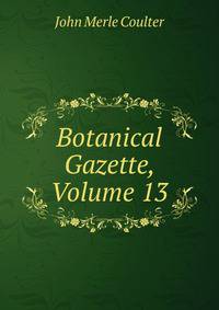 Botanical Gazette, Volume 13