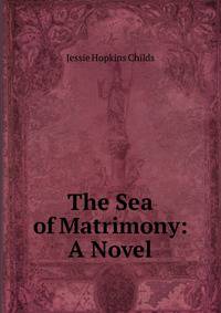 The Sea of Matrimony: A Novel