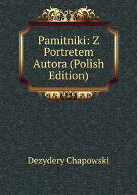 Pamitniki: Z Portretem Autora (Polish Edition)