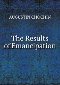 The Results of Emancipation.