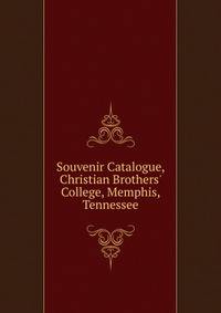 Souvenir Catalogue, Christian Brothers' College, Memphis, Tennessee