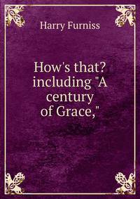 How's that? including "A century of Grace,"