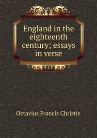England in the eighteenth century; essays in verse