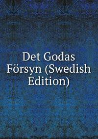 Det Godas Forsyn (Swedish Edition)