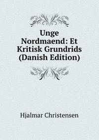 Unge Nordmaend: Et Kritisk Grundrids (Danish Edition)