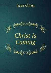 Christ Is Coming
