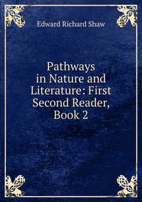 Pathways in Nature and Literature: First Second Reader, Book 2