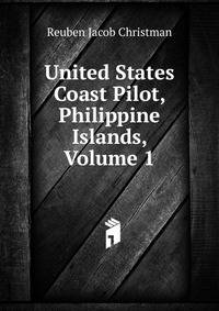 United States Coast Pilot, Philippine Islands, Volume 1