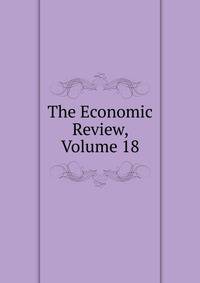 The Economic Review, Volume 18