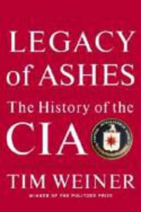 Legacy of Ashes: The History of the CIA