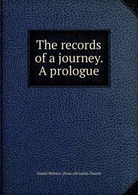 The records of a journey. A prologue