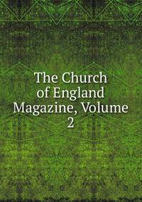 The Church of England Magazine, Volume 2