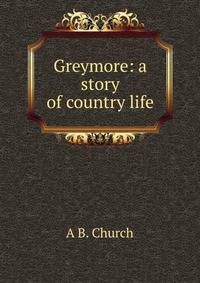 Greymore: a story of country life