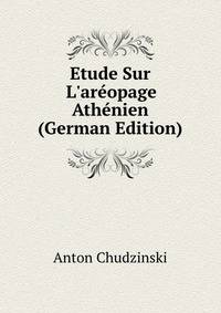 Etude Sur L'ar?opage Ath?nien (German Edition)