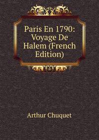 Paris En 1790: Voyage De Halem (French Edition)
