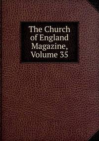 The Church of England Magazine, Volume 35
