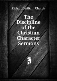 The Discipline of the Christian Character Sermons.