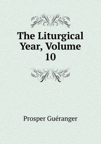 The Liturgical Year, Volume 10