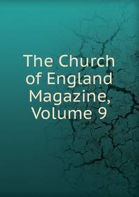 The Church of England Magazine, Volume 9