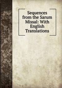 Sequences from the Sarum Missal: With English Translations