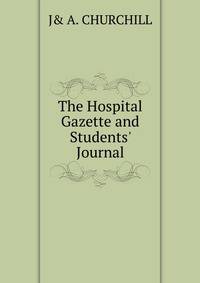 The Hospital Gazette and Students' Journal