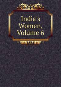India's Women, Volume 6