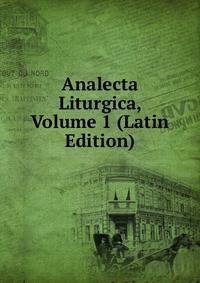 Analecta Liturgica, Volume 1 (Latin Edition)