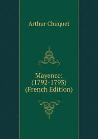 Mayence: (1792-1793) (French Edition)