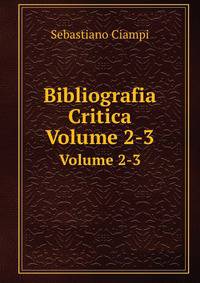 Bibliografia Critica Delle Antiche Reciproche Corrispondenze: Politiche, Ecclesiastiche, Etc., Dell