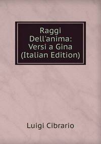 Raggi Dell'anima: Versi a Gina (Italian Edition)