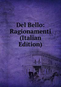 Del Bello: Ragionamenti (Italian Edition)