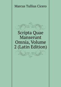 Scripta Quae Manserunt Omnia, Volume 2 (Latin Edition)