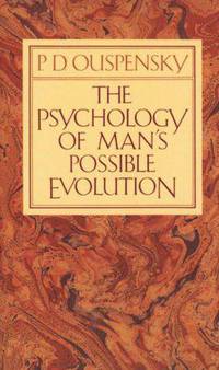 The Psychology of Man's Possible Evolution, The