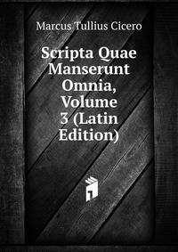 Scripta Quae Manserunt Omnia, Volume 3 (Latin Edition)