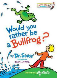 Would You Rather Be a Bullfrog? (HB)