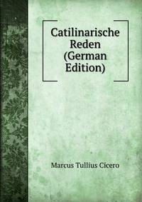 Catilinarische Reden (German Edition)