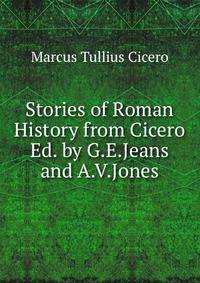 Stories of Roman History from Cicero Ed. by G.E.Jeans and A.V.Jones
