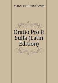 Oratio Pro P. Sulla (Latin Edition)